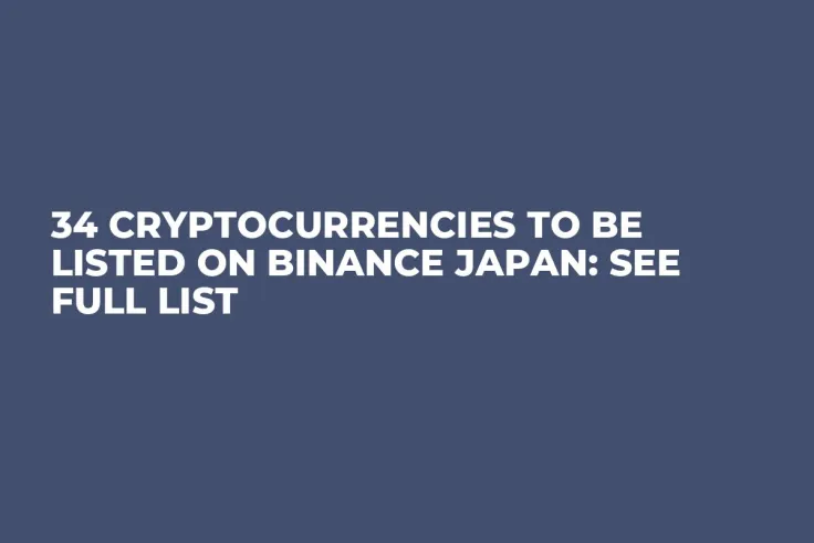 34 Cryptocurrencies to Be Listed on Binance Japan: See Full List
