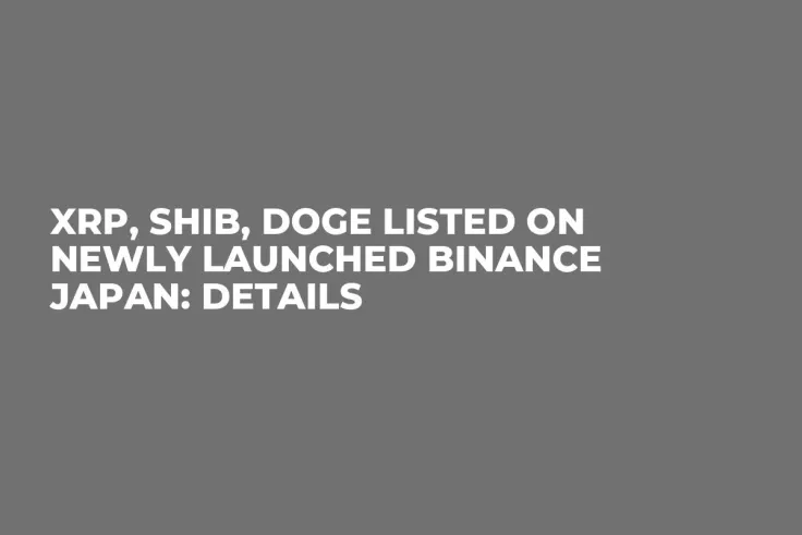 XRP, SHIB, DOGE Listed on Newly Launched Binance Japan: Details