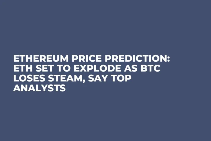 Ethereum Price Prediction: ETH Set to Explode as BTC Loses Steam, Say Top Analysts