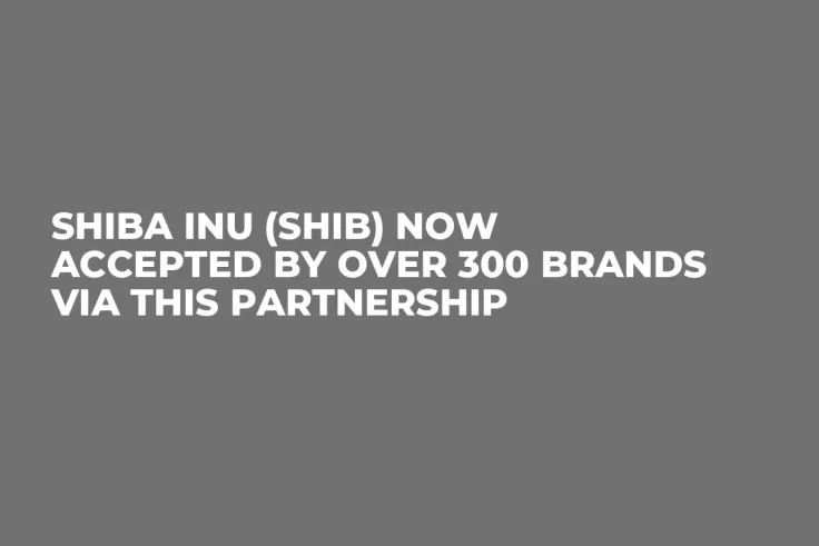 Shiba Inu (SHIB) Now Accepted by Over 300 Brands via This Partnership