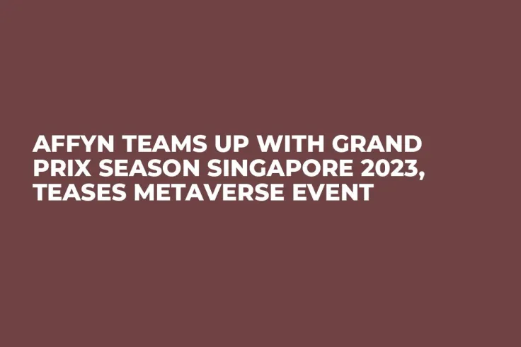 Affyn Teams up With Grand Prix Season Singapore 2023, Teases Metaverse Event