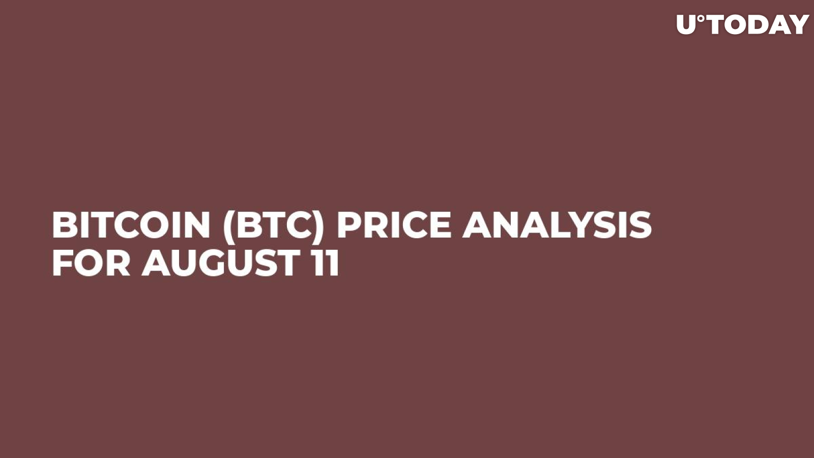 Bitcoin (BTC) Price Analysis for August 11