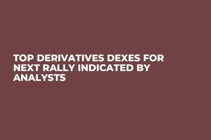 Top Derivatives DEXes for Next Rally Indicated by Analysts