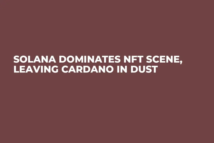 Solana Dominates NFT Scene, Leaving Cardano in Dust