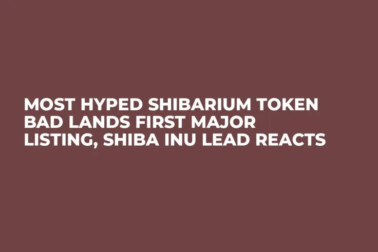 Most Hyped Shibarium Token BAD Lands First Major Listing, Shiba Inu Lead Reacts