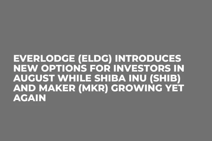 Everlodge (ELDG) Introduces New Options for Investors in August while Shiba Inu (SHIB) and Maker (MKR) Growing Yet Again