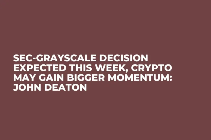 SEC-Grayscale Decision Expected This Week, Crypto May Gain Bigger Momentum: John Deaton