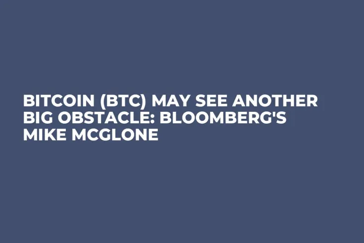 Bitcoin (BTC) May See Another Big Obstacle: Bloomberg's Mike McGlone