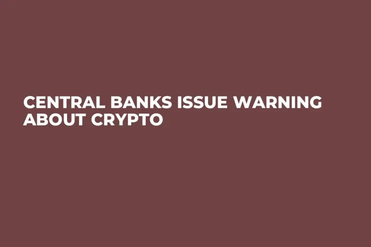 Central Banks Issue Warning About Crypto