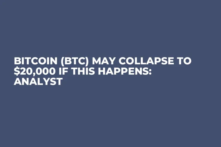 Bitcoin (BTC) May Collapse to $20,000 If This Happens: Analyst