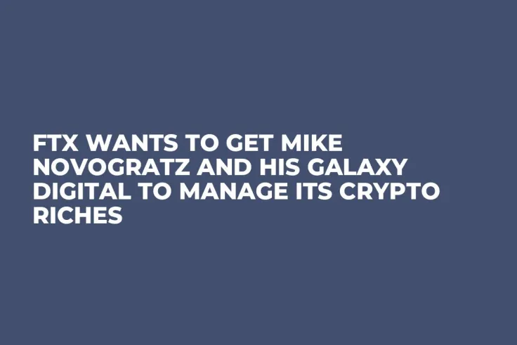 FTX Wants to Get Mike Novogratz and His Galaxy Digital to Manage Its Crypto Riches