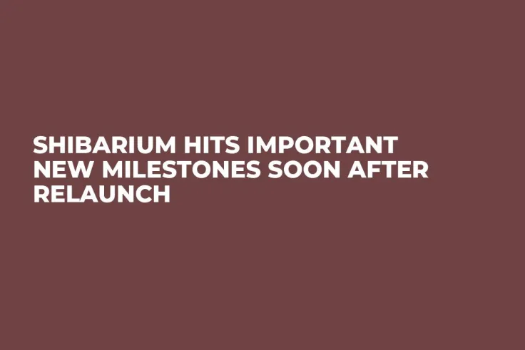 Shibarium Hits Important New Milestones Soon After Relaunch