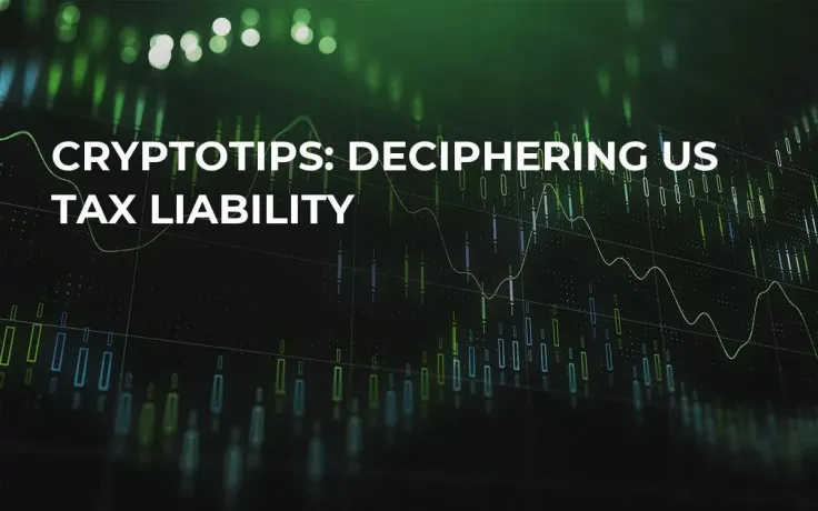 CryptoTips: Deciphering US Tax Liability