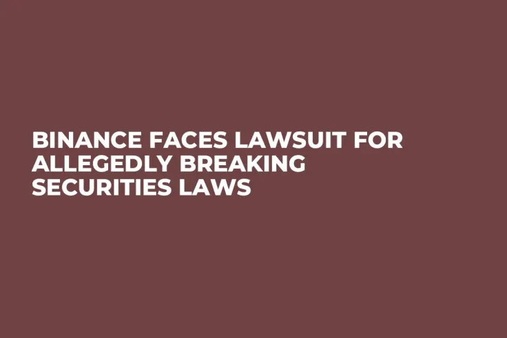 Binance Faces Lawsuit for Allegedly Breaking Securities Laws