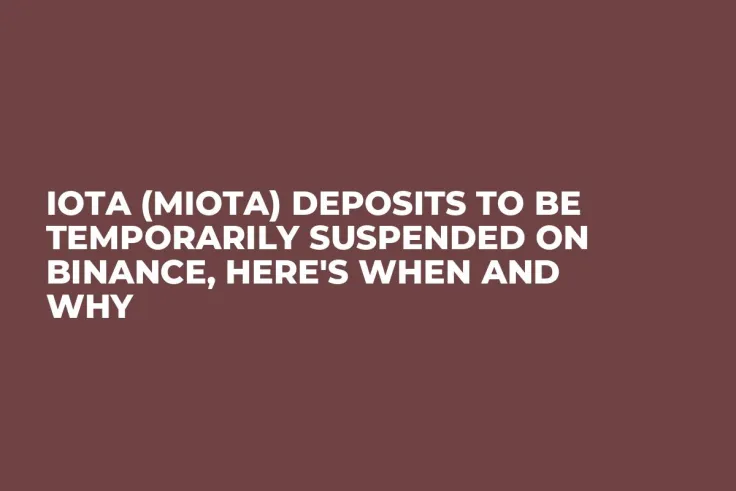 IOTA (MIOTA) Deposits to Be Temporarily Suspended on Binance, Here's When and Why