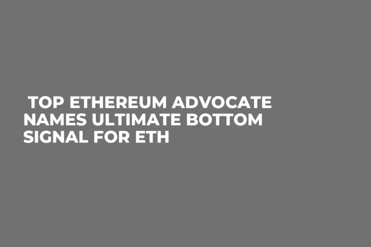  Top Ethereum Advocate Names Ultimate Bottom Signal for ETH