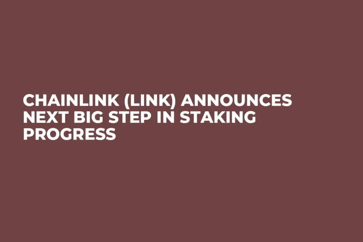 Chainlink (LINK) Announces Next Big Step in Staking Progress