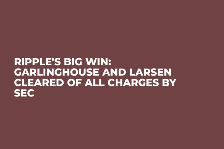 Ripple's Big Win: Garlinghouse and Larsen Cleared of All Charges by SEC