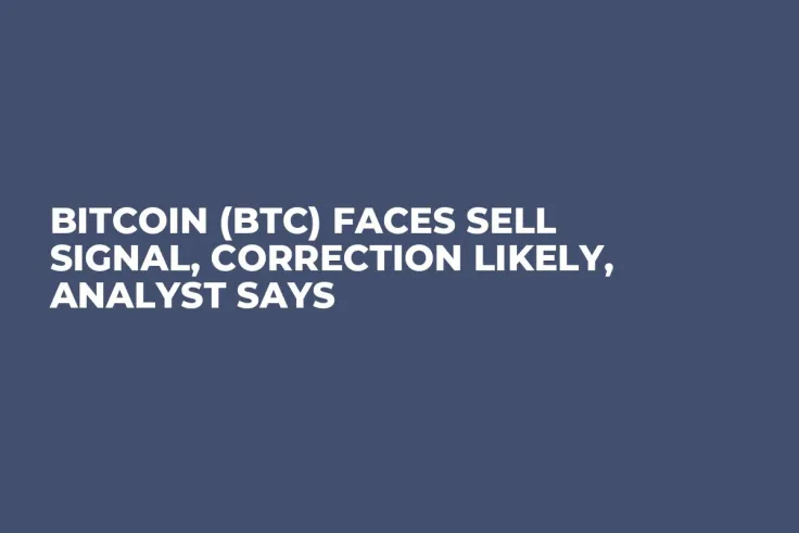 Bitcoin (BTC) Faces Sell Signal, Correction Likely, Analyst Says
