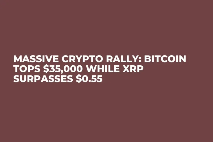 Massive Crypto Rally: Bitcoin Tops $35,000 While XRP Surpasses $0.55
