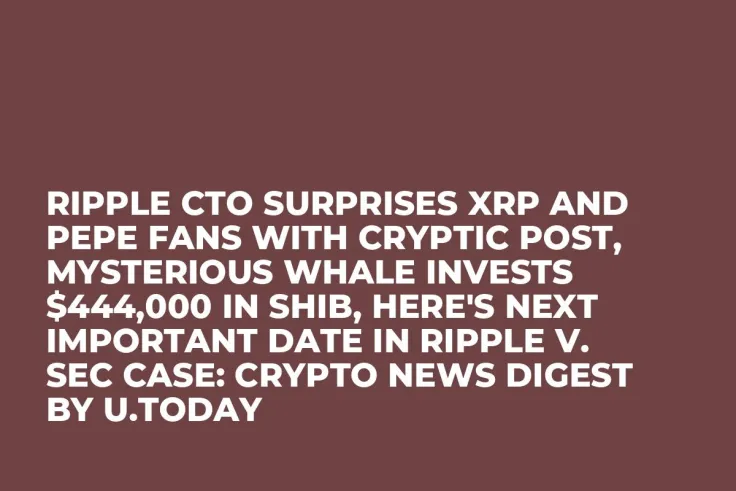 Ripple CTO Surprises XRP and PEPE Fans With Cryptic Post, Mysterious Whale Invests $444,000 in SHIB, Here's Next Important Date in Ripple v. SEC Case: Crypto News Digest by U.Today