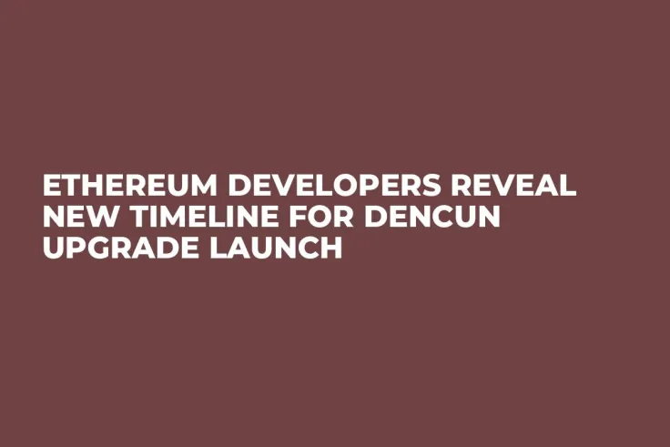 Ethereum Developers Reveal New Timeline for Dencun Upgrade Launch