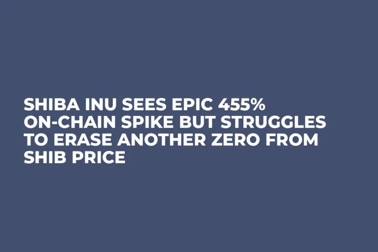Shiba Inu Sees Epic 455% On-Chain Spike But Struggles to Erase Another Zero From SHIB Price