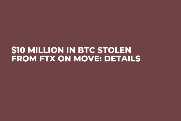 $10 Million in BTC Stolen From FTX on Move: Details