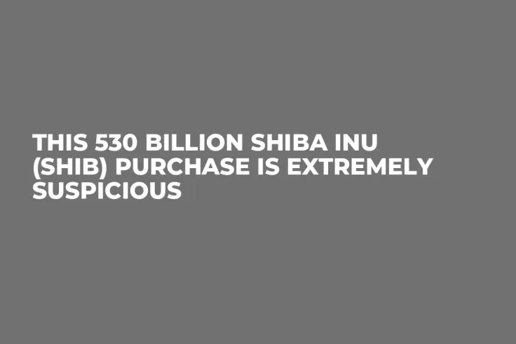 This 530 Billion Shiba Inu (SHIB) Purchase Is Extremely Suspicious