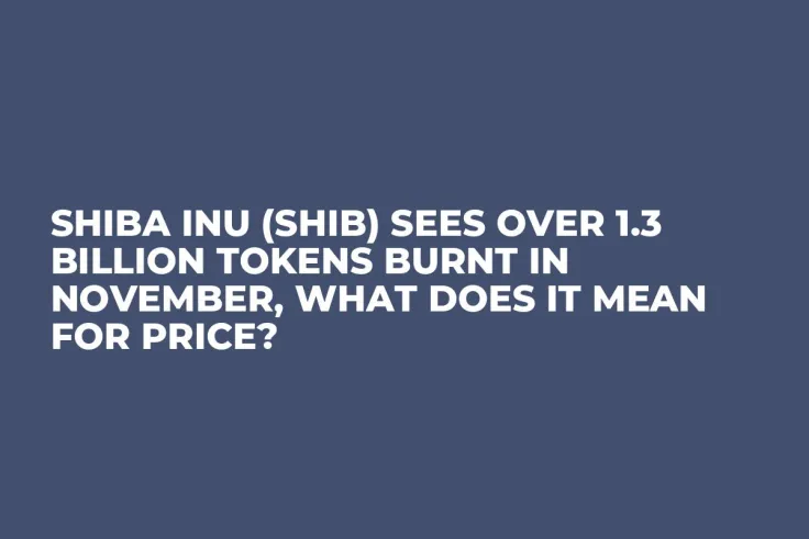 Shiba Inu (SHIB) Sees Over 1.3 Billion Tokens Burnt in November, What Does It Mean for Price?