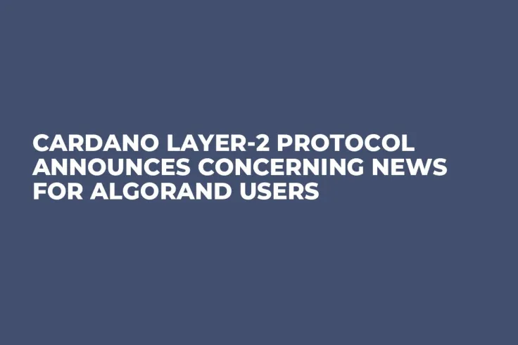 Cardano Layer-2 Protocol Announces Concerning News for Algorand Users