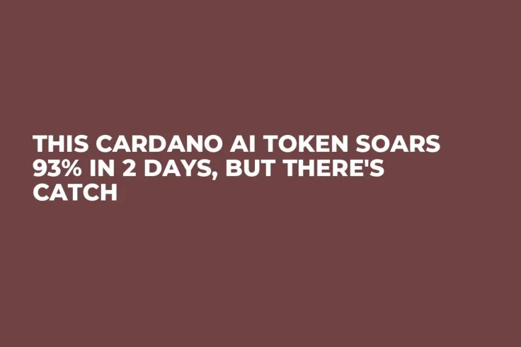 This Cardano AI Token Soars 93% in 2 Days, but There's Catch