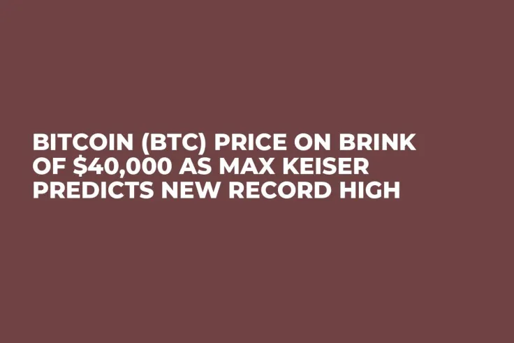 Bitcoin (BTC) Price on Brink of $40,000 as Max Keiser Predicts New Record High