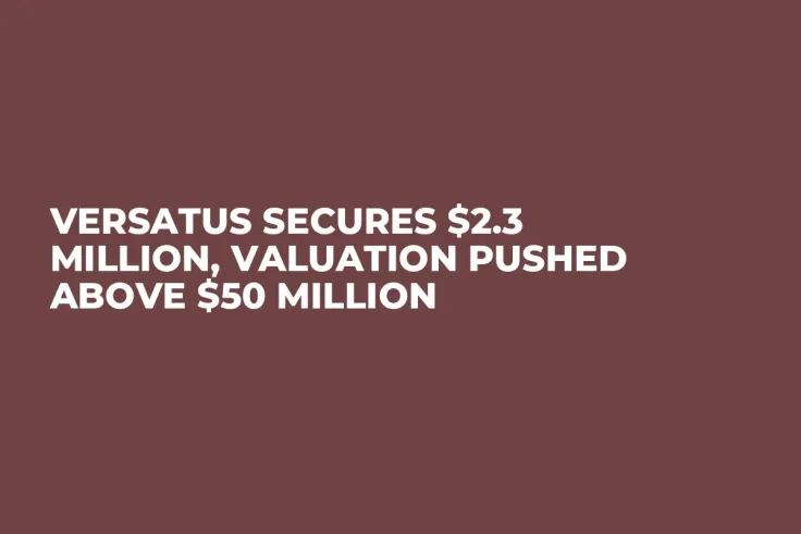 Versatus Secures $2.3 Million, Valuation Pushed Above $50 Million