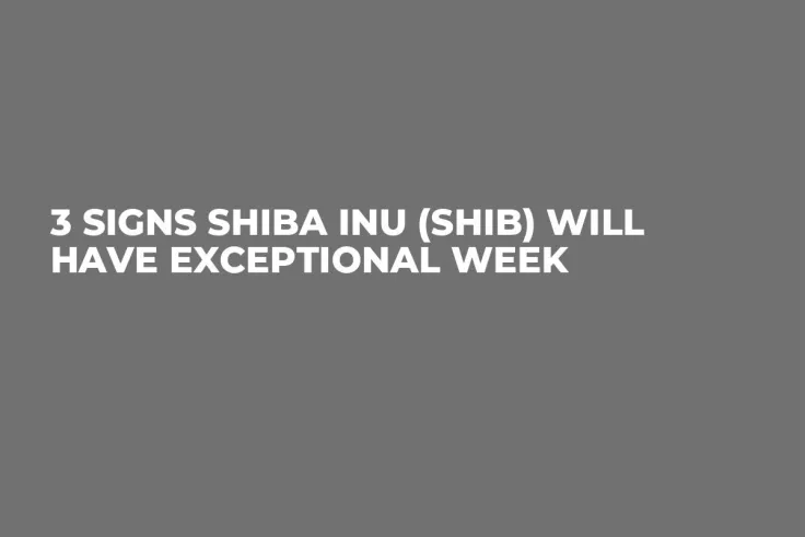 3 Signs Shiba Inu (SHIB) Will Have Exceptional Week