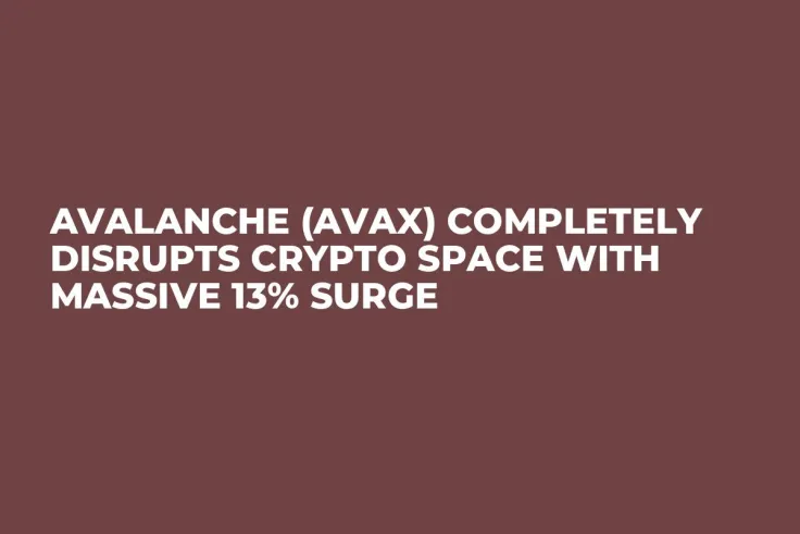 Avalanche (AVAX) Completely Disrupts Crypto Space With Massive 13% Surge