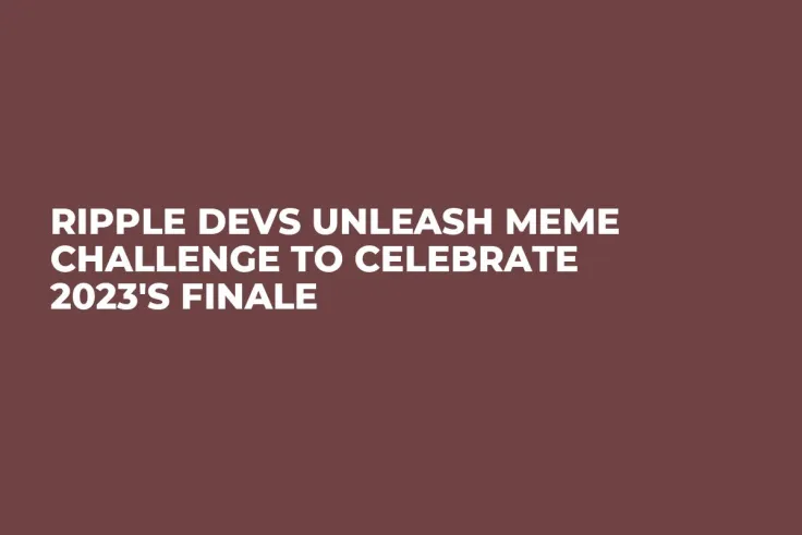 Ripple Devs Unleash Meme Challenge to Celebrate 2023's Finale