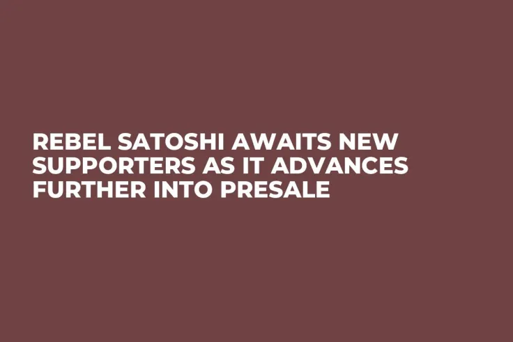 Rebel Satoshi Awaits New Supporters As It Advances Further Into Presale