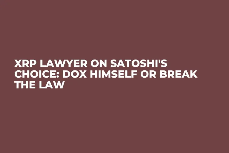 XRP Lawyer on Satoshi's Choice: Dox Himself or Break the Law