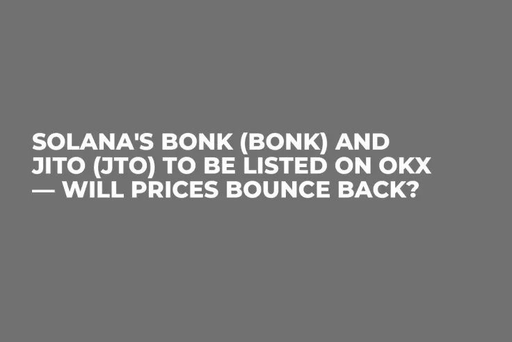 Solana's Bonk (BONK) and Jito (JTO) to Be Listed on OKX — Will Prices Bounce Back?