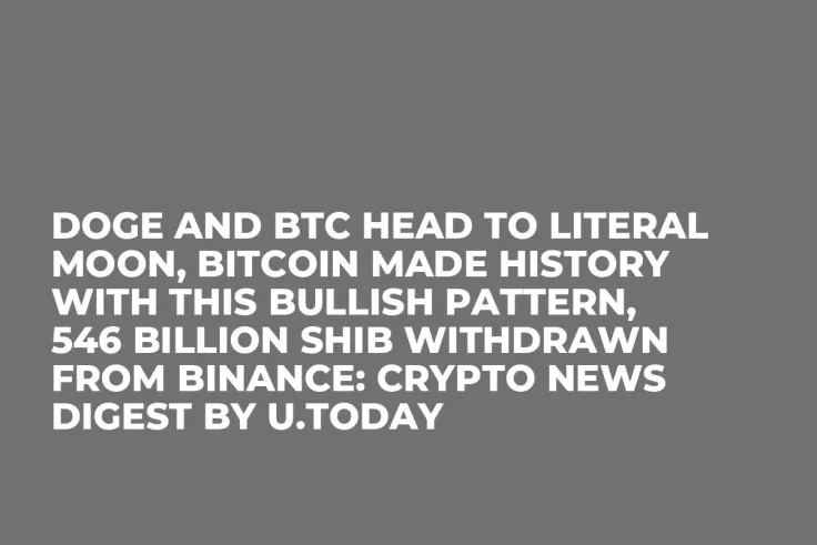 DOGE and BTC Head to Literal Moon, Bitcoin Made History With This Bullish Pattern, 546 Billion SHIB Withdrawn from Binance: Crypto News Digest by U.Today