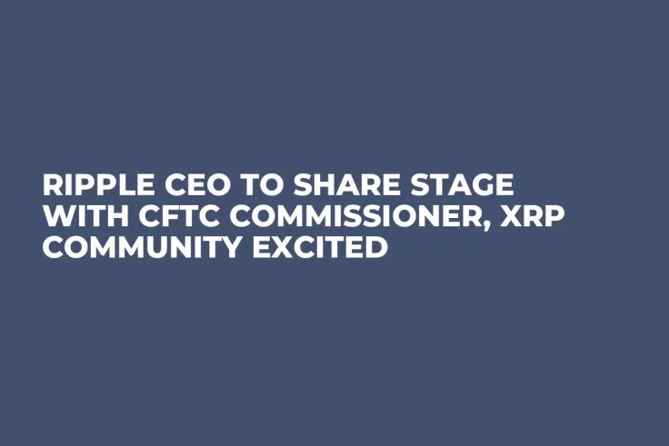 Ripple CEO to Share Stage With CFTC Commissioner, XRP Community Excited