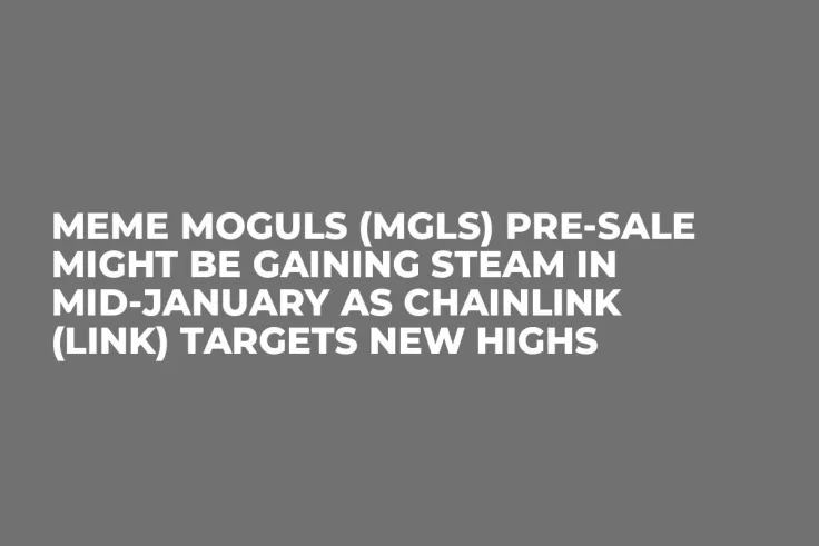 Meme Moguls (MGLS) Pre-Sale Might be Gaining Steam in Mid-January as Chainlink (LINK) Targets New Highs