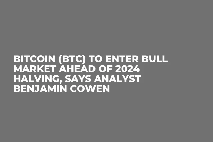 Bitcoin (BTC) to Enter Bull Market Ahead of 2024 Halving, Says Analyst Benjamin Cowen