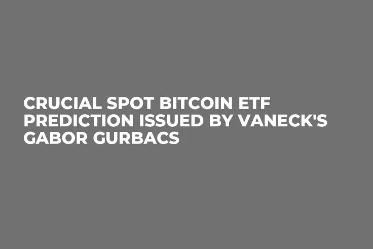 Crucial Spot Bitcoin ETF Prediction Issued by VanEck's Gabor Gurbacs