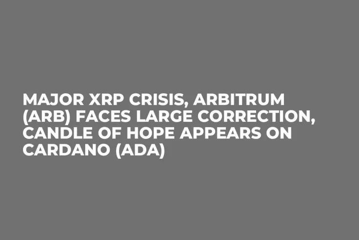 Major XRP Crisis, Arbitrum (ARB) Faces Large Correction, Candle of Hope Appears on Cardano (ADA)