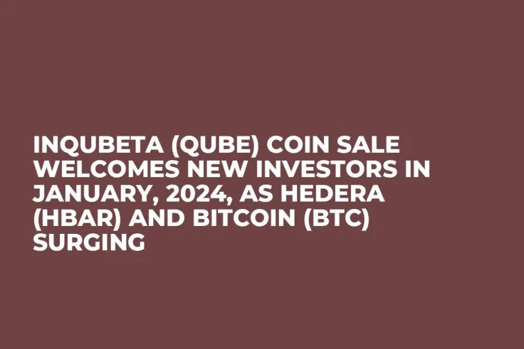 InQubeta (QUBE) Coin Sale Welcomes New Investors in January, 2024, as Hedera (HBAR) and Bitcoin (BTC) Surging