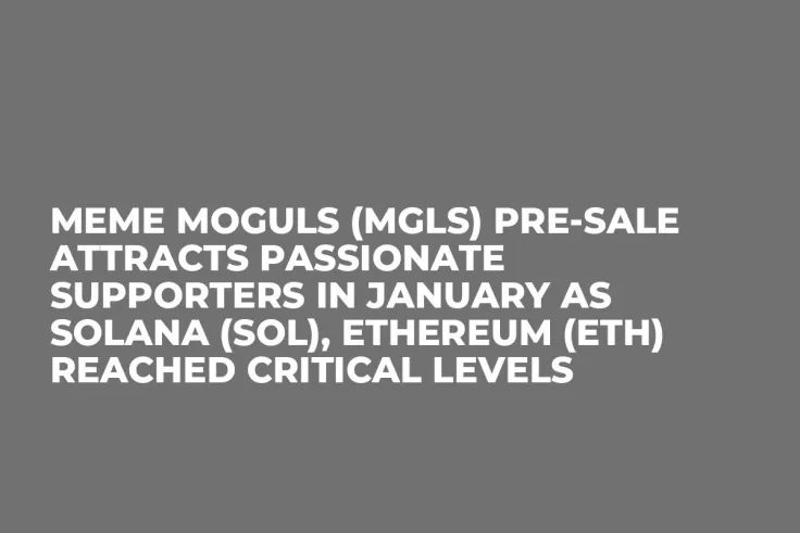 Meme Moguls (MGLS) Pre-Sale Attracts Passionate Supporters in January as Solana (SOL), Ethereum (ETH) Reached Critical Levels
