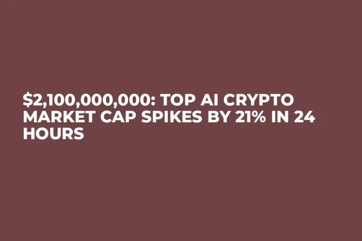 $2,100,000,000: Top AI Crypto Market Cap Spikes by 21% in 24 Hours