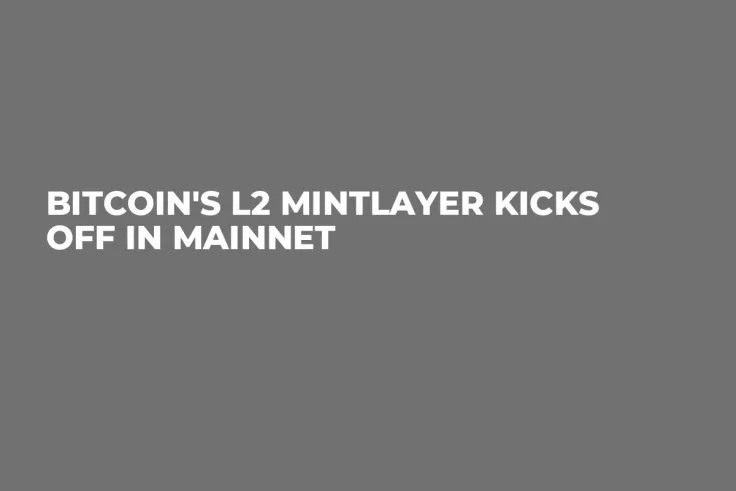 Bitcoin's L2 Mintlayer Kicks Off in Mainnet